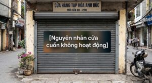 Nguyên nhân cửa cuốn không hoạt động